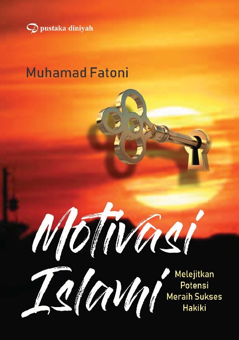 Motivasi Islami; Melejitkan Potensi Meraih Sukses Hakiki